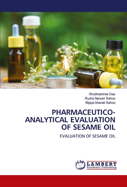 PHARMACEUTICO-ANALYTICAL EVALUATION OF SESAME OIL: EVALUATION OF SESAME OIL