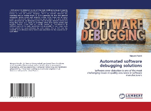 Automated software debugging solutions: Software error detection is one of the most challenging issues in quality assurance in software manufacturers