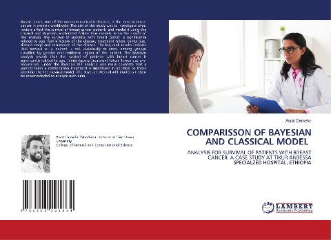 COMPARISSON OF BAYESIAN AND CLASSICAL MODEL: ANALYSIS FOR SURVIVAL OF PATIENTS WITH BREAST CANCER: A CASE STUDY AT TIKUR ANBESSA SPECIALZED HOSPITAL, ETHIOPIA