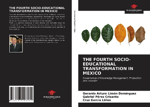 THE FOURTH SOCIO-EDUCATIONAL TRANSFORMATION IN MEXICO: Governance of Knowledge Management, Production and Transfer
