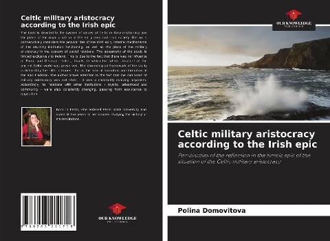 Celtic military aristocracy according to the Irish epic: Peculiarities of the reflection in the heroic epic of the situation of the Celtic military aristocracy