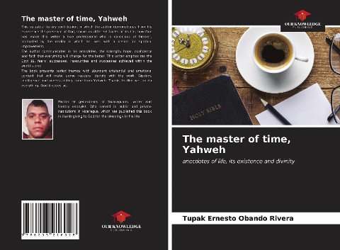 The master of time, Yahweh: anecdotes of life, its existence and divinity
