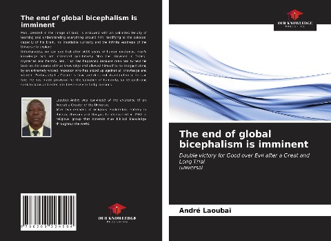 The end of global bicephalism is imminent: Double victory for Good over Evil after a Great and Long Trialuniversal