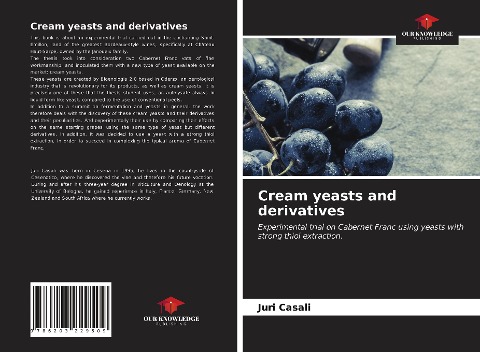 Cream yeasts and derivatives: Experimental trial on Cabernet Franc using yeasts with strong thiol extraction.