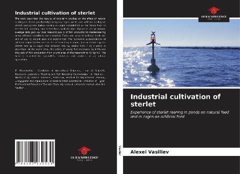 Industrial cultivation of sterlet: Experience of sterlet rearing in ponds on natural feed and in cages on artificial feed