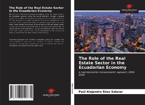 The Role of the Real Estate Sector in the Ecuadorian Economy: A macroeconomic-microeconomic approach, 2006-2016