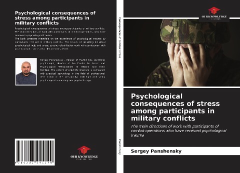 Psychological consequences of stress among participants in military conflicts: The main directions of work with participants of combat operations who have received psychological trauma