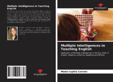 Multiple Intelligences in Teaching English: Application of Multiple Intelligences in the four skills of English: Reading, Listening, Speaking and Writing