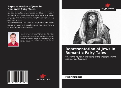 Representation of Jews in Romantic Fairy Tales: On Jewish figures in the works of the Brothers Grimm and Clemens Brentano
