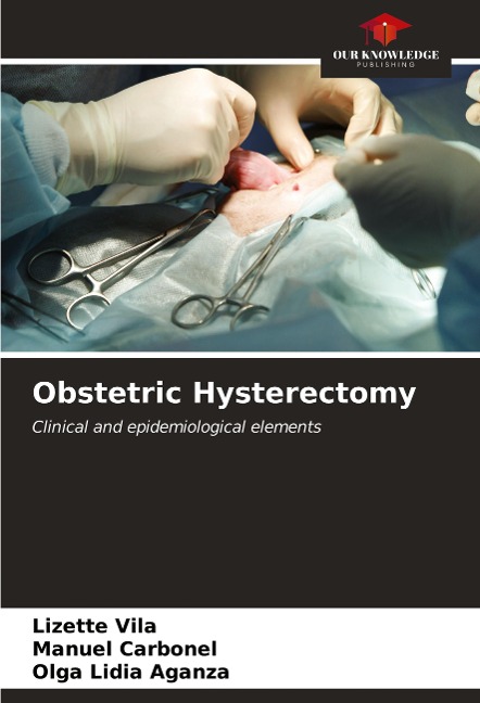 Obstetric Hysterectomy: Clinical and epidemiological elements