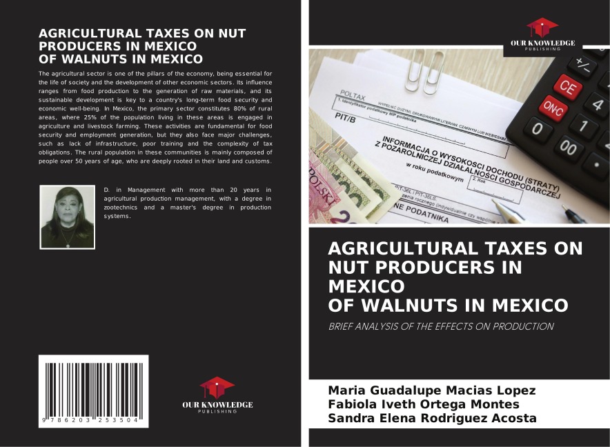 AGRICULTURAL TAXES ON NUT PRODUCERS IN MEXICO OF WALNUTS IN MEXICO: BRIEF ANALYSIS OF THE EFFECTS ON PRODUCTION