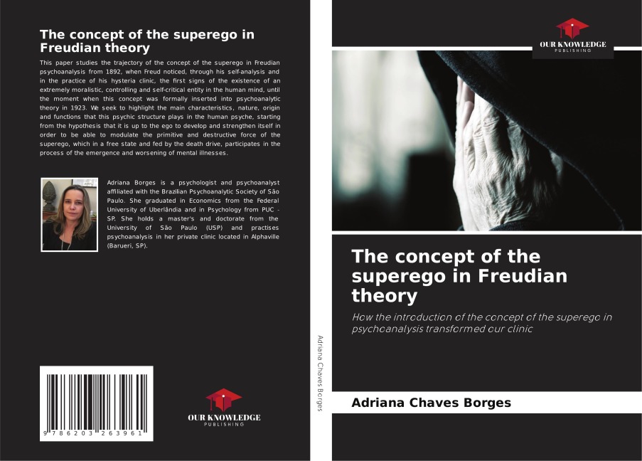 The concept of the superego in Freudian theory: How the introduction of the concept of the superego in psychoanalysis transformed our clinic