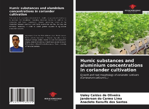 Humic substances and aluminium concentrations in coriander cultivation: Growth and root morphology of coriander cultivars (Coriandrum sativum L.)