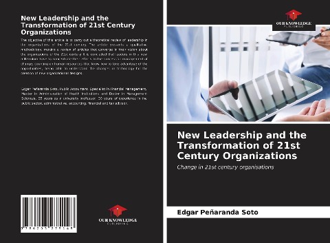 New Leadership and the Transformation of 21st Century Organizations: Change in 21st century organisations