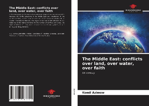 The Middle East: conflicts over land, over water, over faith: XX century