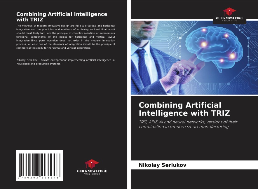 Combining Artificial Intelligence with TRIZ: TRIZ, ARIZ, AI and neural networks, versions of their combination in modern smart manufacturing