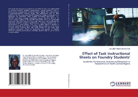 Effect of Task Instructional Sheets on Foundry Students: Academic Performance, Interest and Retention in Polytechnics in North Central Nigeria