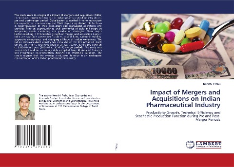 Impact of Mergers and Acquisitions on Indian Pharmaceutical Industry: Productivity Growth, Technical Efficiency and Stochastic Production Function during Pre and Post-Merger Periods