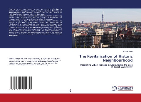 The Revitalization of Historic Neighbourhood: Integrating Urban Heritage in Addis Ababa, the Case of Dejach Wube Sefer