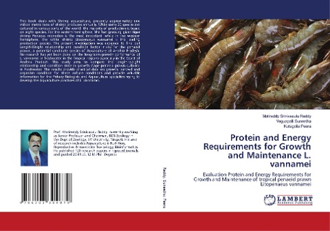 Protein and Energy Requirements for Growth and Maintenance L. vannamei: Evaluation Protein and Energy Requirements for Growth and Maintenance of tropical penaeid prawn Litopenaeus vannamei