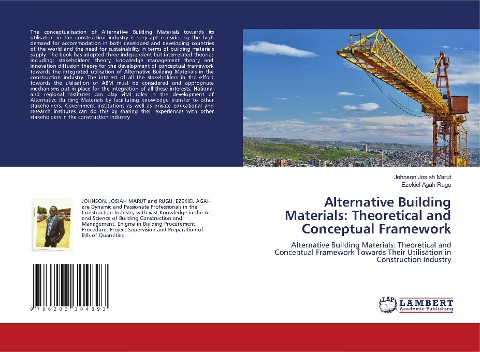 Alternative Building Materials: Theoretical and Conceptual Framework: Alternative Building Materials: Theoretical and Conceptual Framework Towards Their Utilisation in Construction Industry