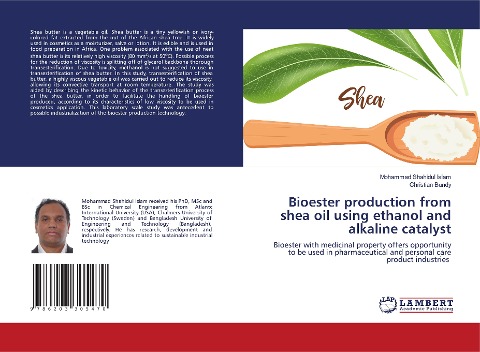 Bioester production from shea oil using ethanol and alkaline catalyst: Bioester with medicinal property offers opportunity to be used in pharmaceutical and personal care product industries