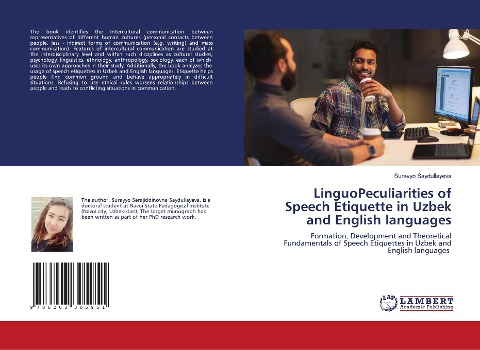 LinguoPeculiarities of Speech Etiquette in Uzbek and English languages: Formation, Development and Theoretical Fundamentals of Speech Etiquettes in Uzbek and English languages