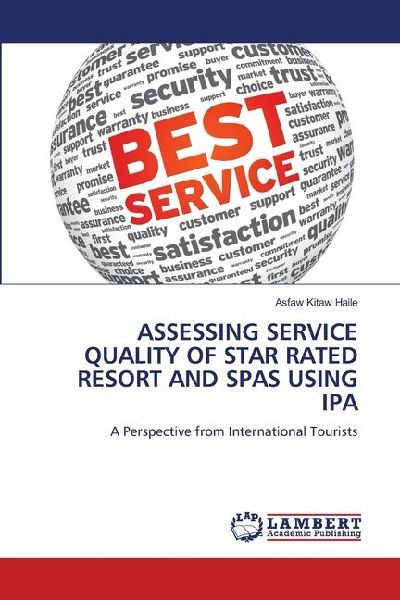 ASSESSING SERVICE QUALITY OF STAR RATED RESORT AND SPAS USING IPA: A Perspective from International Tourists