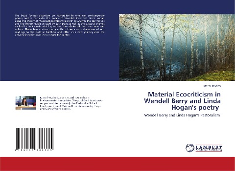 Material Ecocriticism in Wendell Berry and Linda Hogans poetry: Wendell Berry and Linda Hogans Pastoralism