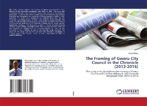 The Framing of Gweru City Council in the Chronicle (2013-2016): The study critically explores the framing of Gweru City Councils service delivery in the Chronicle newspaper from 2013 to 2016