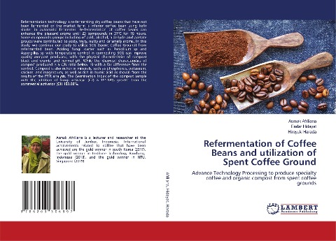 Refermentation of Coffee Beans and utilization of Spent Coffee Ground: Advance Technology Processing to produce specialty coffee and organic compost from spent coffee grounds
