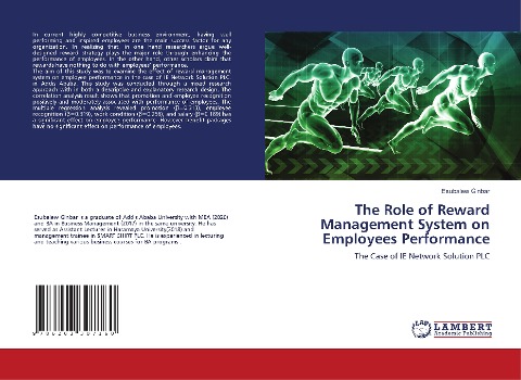 The Role of Reward Management System on Employees Performance: The Case of IE Network Solution PLC