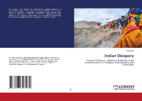 Indian Diaspora: Issues of Migrancy, Hybridity and Identity in the selected works of V.S.Naipaul, Jhumpa Lahiri, and Kiran Desai