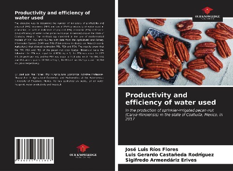 Productivity and efficiency of water used: in the production of sprinkler-irrigated pecan nut (Carya illinoiensis) in the state of Coahuila, Mexico, in 2017