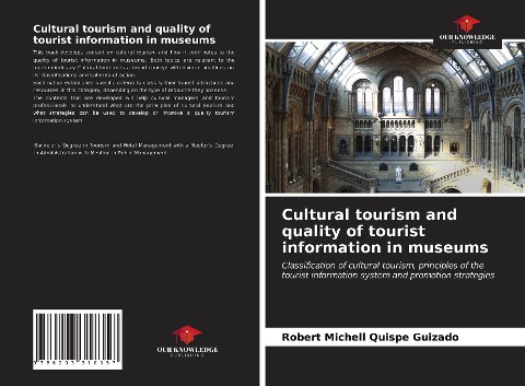 Cultural tourism and quality of tourist information in museums: Classification of cultural tourism, principles of the tourist information system and promotion strategies
