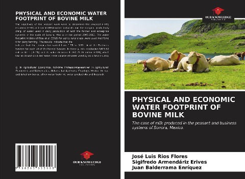 PHYSICAL AND ECONOMIC WATER FOOTPRINT OF BOVINE MILK: The case of milk produced in the peasant and business systems of Sonora, Mexico.
