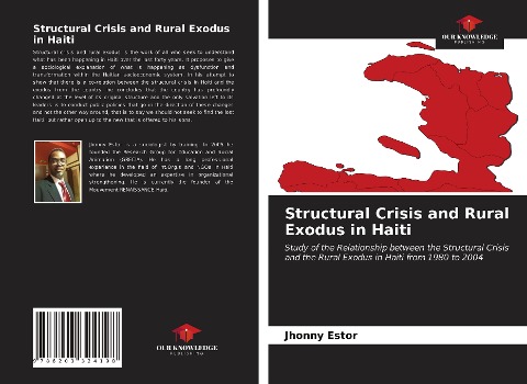 Structural Crisis and Rural Exodus in Haiti: Study of the Relationship between the Structural Crisis and the Rural Exodus in Haiti from 1980 to 2004
