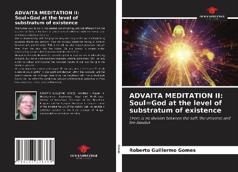 ADVAITA MEDITATION II: Soul=God at the level of substratum of existence: There is no division between the Self, the universe and the Absolut