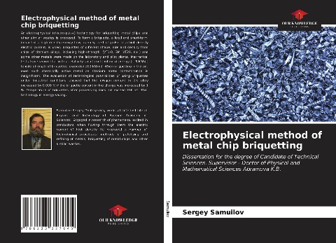 Electrophysical method of metal chip briquetting: Dissertation for the degree of Candidate of Technical Sciences. Supervisor - Doctor of Physical and Mathematical Sciences Abramova K.B.