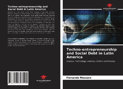 Techno-entrepreneurship and Social Debt in Latin America: Science, Technology, Industry, Culture and Society