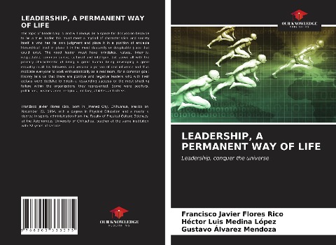 LEADERSHIP, A PERMANENT WAY OF LIFE: Leadership, conquer the universe