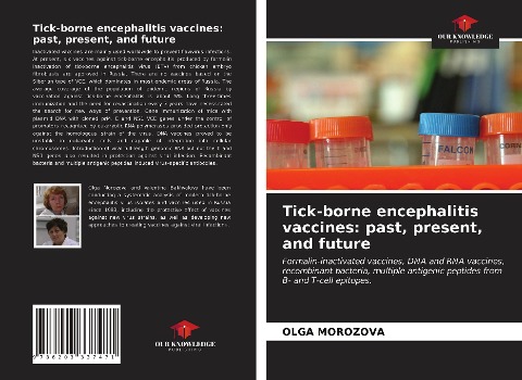 Tick-borne encephalitis vaccines: past, present, and future: Formalin-inactivated vaccines, DNA and RNA vaccines, recombinant bacteria, multiple antigenic peptides from B- and T-cell epitopes.