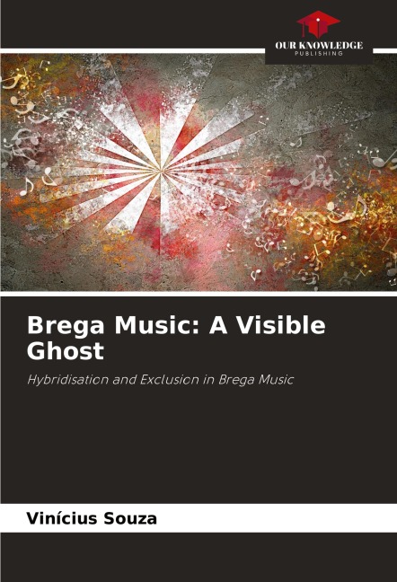 Brega Music: A Visible Ghost: Hybridisation and Exclusion in Brega Music