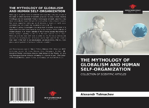THE MYTHOLOGY OF GLOBALISM AND HUMAN SELF-ORGANIZATION: COLLECTION OF SCIENTIFIC ARTICLES