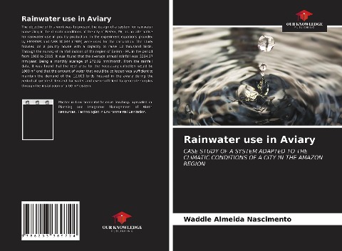 Rainwater use in Aviary: CASE STUDY OF A SYSTEM ADAPTED TO THE CLIMATIC CONDITIONS OF A CITY IN THE AMAZON REGION