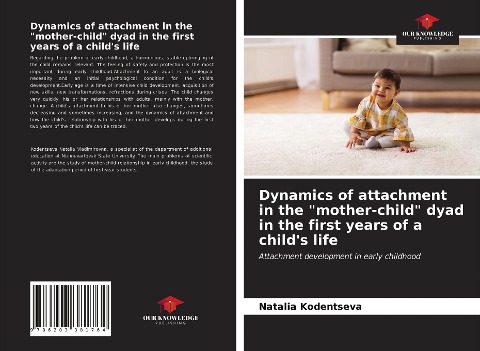 Dynamics of attachment in the mother-child dyad in the first years of a childs life: Attachment development in early childhood