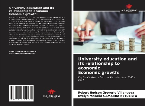University education and its relationship to economic Economic growth:: Empirical evidence from the Peruvian case, 2000 - 2017