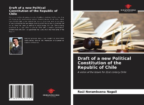 Draft of a new Political Constitution of the Republic of Chile: A vision of the future for 21st century Chile