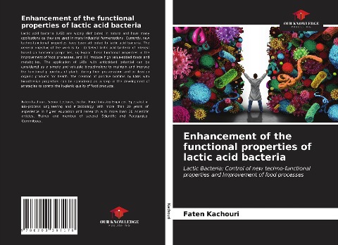 Enhancement of the functional properties of lactic acid bacteria: Lactic Bacteria: Control of new techno-functional properties and Improvement of food processes