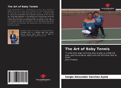 The Art of Baby Tennis: A child who does not know how to play is a little old man, and he will be an adult who will not know how to thinkJean Chateau